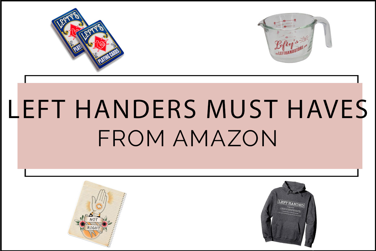 Left Handers Must Haves From Amazon